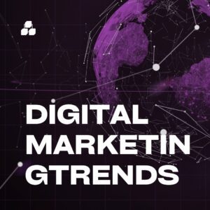 Digital Marketing Trends