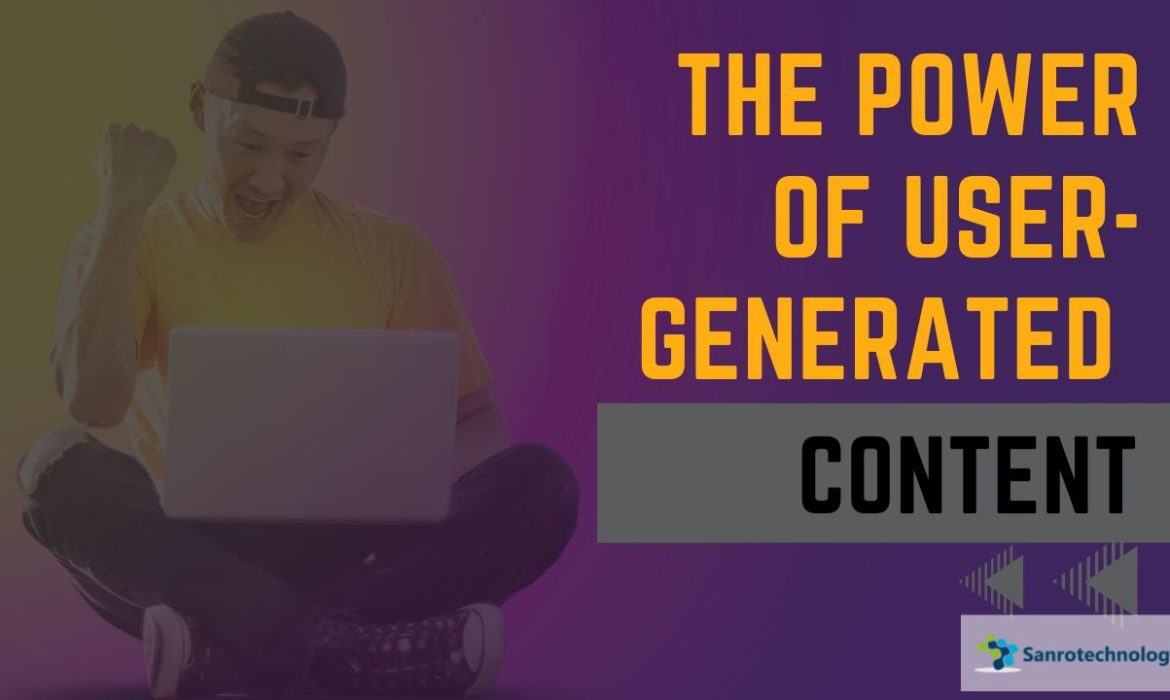 The Power of User-Generated Content Building Trust and Traffic