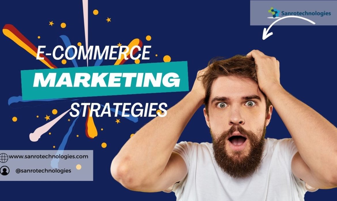 E-commerce Marketing Strategies Selling Your Products Effectively