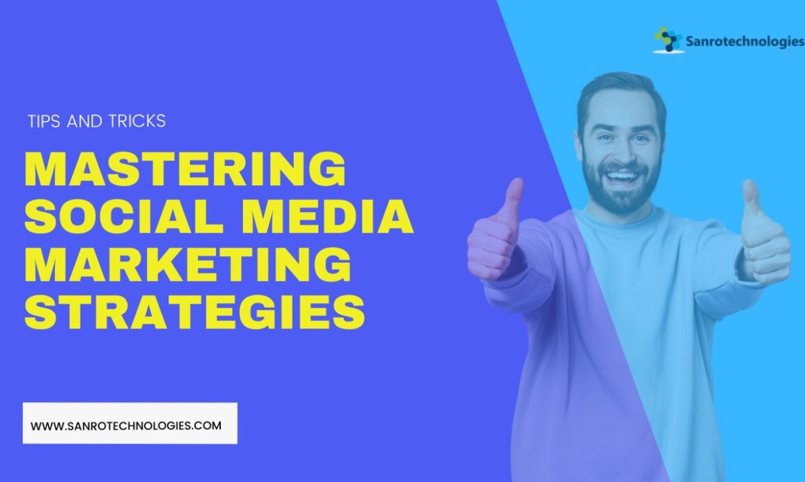 Mastering Social Media Marketing Strategies