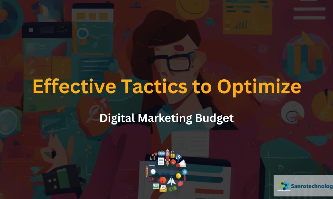 Effective Tactics to Optimize Your Digital Budget